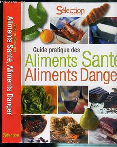 Guide pratique des aliments santé aliments danger by (Hardcover)