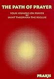 The Path of Prayer: Four Sermons on Prayer (Praxis Pocketbooks No Two)