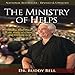 The Ministry of Helps Handbook: How to Be Totally Effective Serving in the Ministry of Helps by 