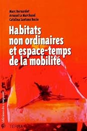Habitats non ordinaires et espace-temps de la mobilité