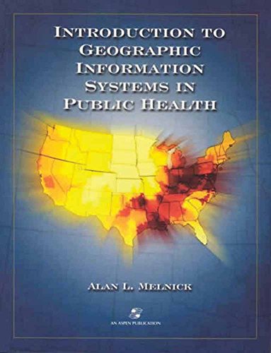 Introduction to Geographic Information Systems in Public Health Introduction to Geographic Information Systems in Public Health
