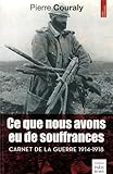 Image de Ce que nous avons eu de souffrances : Carnet de la guerre 1914-1918