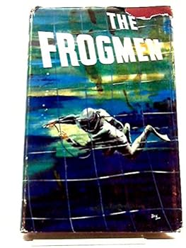 Hardcover The Frogmen the story of the wartime underwater operators Book