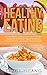 Healthy Eating: Autumn Healthy Eating Guide and 60+ Recipes Inspired by Traditional Chinese Medicine to Nourish the Skin and Achieve Optimal Health by Tracy Huang