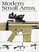 Modern Small Arms: 300 of the World's Greatest Small Arms (Mini Encyclopedia) by 