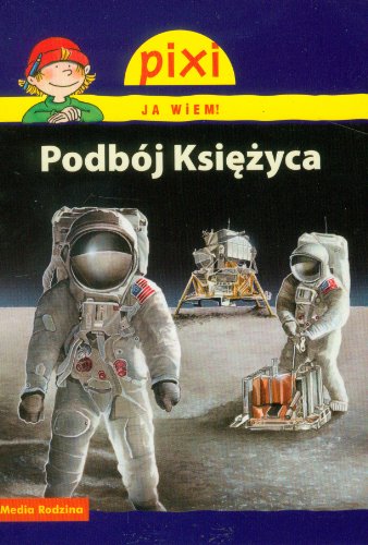 Podboj Ksiezyca. Pixi Ja wiem! (polish)