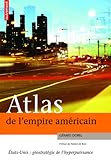 Image de Atlas de l'empire américain : Etats-Unis : géostratégie de l'hyperpuissance