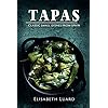 Tapas: Classic Small Dishes from Spain