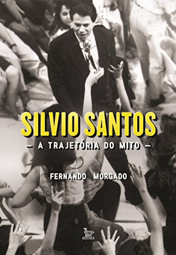Livro Silvio Santos, a trajetória do mito