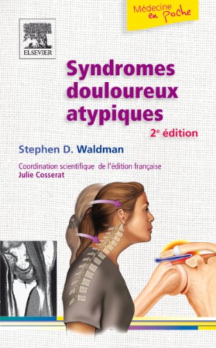 Syndromes douloureux atypiques by Steven-D Waldman, Julie Cosserat