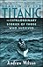Shadow of the Titanic: The Extraordinary Stories of Those Who Survived by Andrew Wilson