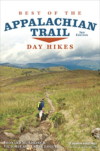 Best of the Appalachian Trail: Day Hikes by Leonard M. Adkins, Victoria Logue, Frank Logue