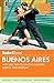 Fodor's Buenos Aires: With Side Trips to Gaucho Country, Iguazu, and Uruguay (Full-color Travel Guide) by
