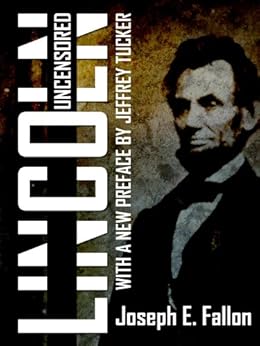 Lincoln Uncensored by [Fallon, Joseph]