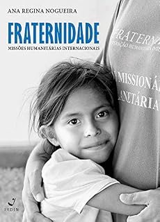 Livro Fraternidade: Missões Humanitárias Internacionais