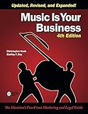 Music Is Your Business: The Musician's FourFront Marketing and Legal Guide by 