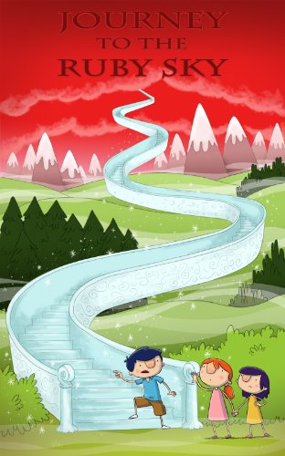 Journey to the Ruby Sky: a book for children age 8/9/10/11/12 (childrens books)