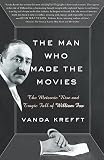 Vanda Krefft, "The Man Who Made the Movies: The Meteoric Rise and Tragic Fall of William Fox" (Harper, 2017)
