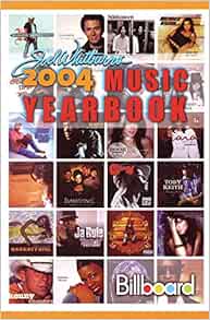2004 Billboard Music Yearbook (Billboard's Music Yearbook): Whitburn, Joel: 9780898201635 ...
