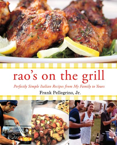 Download Rao's On the Grill: Perfectly Simple Italian Recipes from My Family to Yours Download Rao's On the Grill: Perfectly Simple Italian Recipes from My Family to Yours