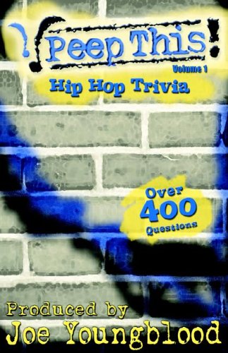 Peep This! Hip Hop Trivia Volume 1 by Joe Youngblood