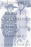 The Last Childhood: A Family Story of Alzheimer's by