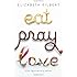 Eat, Pray, Love: One Woman's Search for Everything Across Italy, India and Indonesia