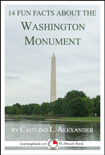 14 Fun Facts About the Washington Monument: A 15-Minute Book (15-Minute Books 52)