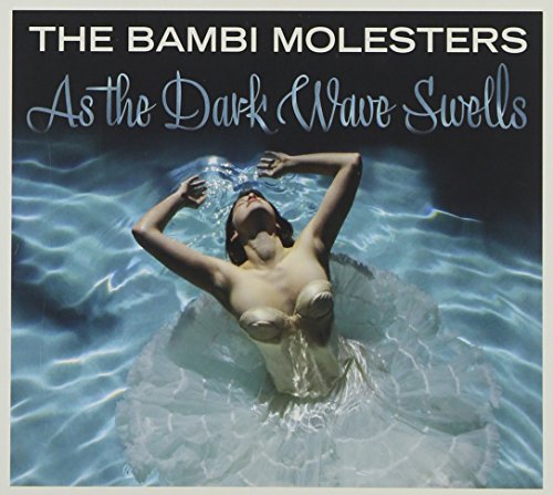 The Bambi Molesters - As The Dark Wave Swells - Zortam Music