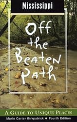 Mississippi Off the Beaten Path, 4th: A Guide to