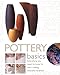 Pottery Basics: Everything You Need to Know to Start Making Beautiful Ceramics by Jacqui Atkin