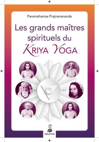 Les grands maîtres spirituels du Kriya Yoga by 