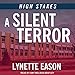 A Silent Terror: High Stakes, Book 1 by Lynette Eason, Amy Melissa Bentley