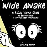 Wide Awake: A 7-Day Visual Guide to Calm the Mind + Get the Sleep You Deserve by Emily Marko
