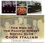 The Men of the Pacific Street Social Club Cook: Home-Style Recipes and Unforgettable Stories