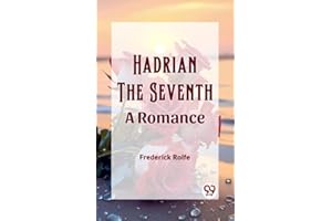 Hadrian the Seventh A Romance