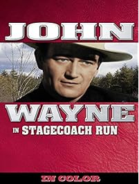John Wayne: Stagecoach Run (In Color)