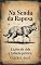 Livro Na Senda da Raposa: Lições de Vida e Astúcia Prática