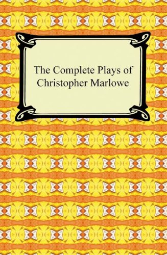 The Complete Plays of Christopher Marlowe