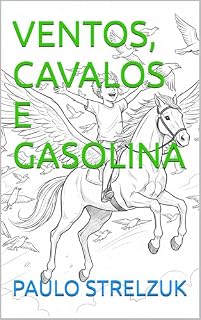 Livro VENTOS, CAVALOS E GASOLINA