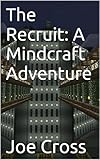 The Recruit (Mindcraft 1)