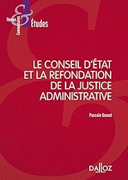 Le  Conseil d'État et la refondation de la justice administrative