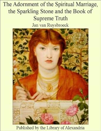 The Adornment Of The Spiritual Marriage The Sparkling Stone And The Book Of Supreme Truth