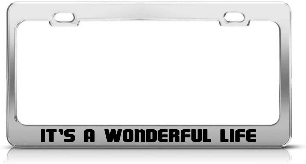 It's A Wonderful Life Entertaining Fun Car Accessories Tag License Plate Frame