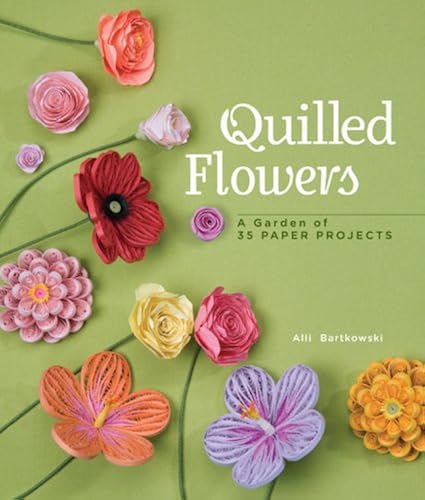 Download Quilled Flowers: A Garden of 35 Paper Projects. PDF