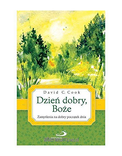 Dzien dobry, Boze. Zamyslenia na poczatek dnia
