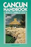 Cancun Handbook: Mexico's Caribbean Coast (Moon Handbooks Cancun & Cozumel) by 