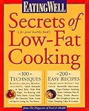 Eating Well Secrets of Low-Fat Cooking: From the Magazine of Food & Health (Eating Well) by 