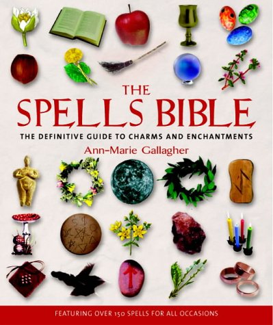 "The Spells Bible - The Definitive Guide to Charms and Enchantments" av Ann-Marie Gallagher