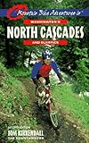 Mountain Bike Adventures in Washington's Northern Cascades & Olympics, 2nd Edition